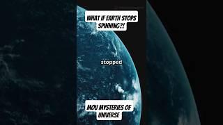 MOU Mysteries of Universe explained: What If Earth Stops Spinning?!