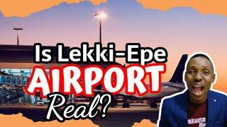 Is Proposed LEKKI-EPE International Airport REAL?