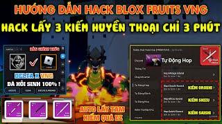 hướng dẫn cách hack Blox Fruits lấy 3 Thanh Kiếm Huyền Thoại Chỉ 3 Phút - Delta X VNG Bản Chính Thức