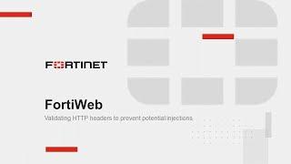 FortiWeb: Validating HTTP headers to prevent potential injections