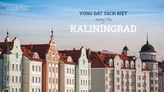 KINH NGHIỆM DU LỊCH NGA: VÙNG ĐẤT TÁCH BIỆT KALININGRAD - Wanderlust Tips