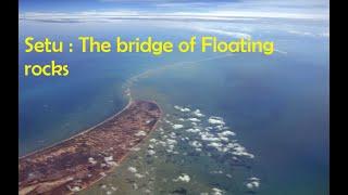 The Bridge of floating rocks | How RamSetu was build | The tale of RamSetu | Golden Bird |