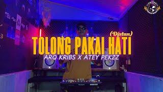 ARQ KRIBS - TOLONG PAKAI HATI (DISTAN) Ft. ATEY PEKZZ