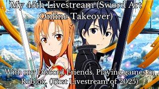 My 45th Livestream (Sword Art Online Takeover - first 2025)