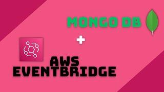 Connect MongoDB and AWS EventBridge with Serverless Triggers!