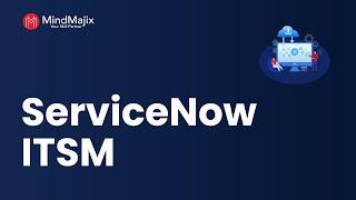 ServiceNow ITSM | What Is ITSM In ServiceNow | ServiceNow ITSM Setup [ServiceNow ITSM Overview]