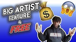 How I got a BIG ARTIST feature for FREE!! **NOT CLICKBAIT**