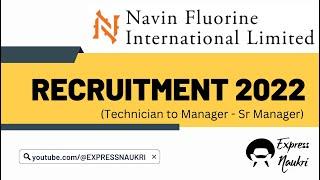 Navin Fluorine International Ltd Recruitment  | Technician to Senior Manager Level Jobs | MNC Jobs