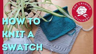 HOW TO KNIT A SWATCH | easy swatching tutorial for knitting beginners