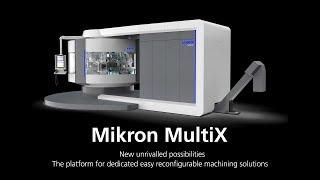 MIKRON MultiX platform - simple reconfiguration for a new application