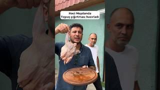 Həci toyuq çığırtması hazırladı Meydan restoranı: 070 266 10 00