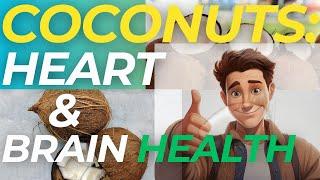 Coconuts & Your Health: The Secret to a Strong Heart & Sharp Brain! #CoconutHealth #HeartHealth