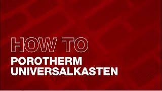 How to Porotherm Universalkasten | wienerberger Ziegel