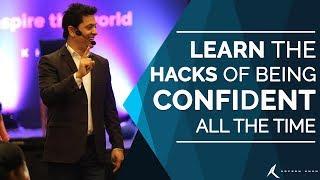 Learn The Hacks Of Being Confident All The Time | Tips On How To Be Confident | Arfeen Khan