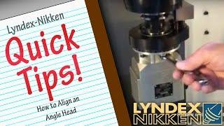 Lyndex-Nikken - How to Align an Angle Head