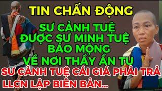 TIN CHẤN ĐỘNG-SƯ CẢNH TUỆ ĐƯỢC SƯ MINH TUỆ BÁO MỘNG VỀ NƠI THẦY ẨN TU-SƯ CẢNH TUỆ ĐÃ BỊ LLCN LẬP BB