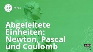 Abgeleitete Einheiten: Was steckt hinter Newton, Pascal und Coulomb? – Physik | Duden Learnattack