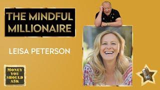 93: The Mindful Millionaire. Leisa Peterson