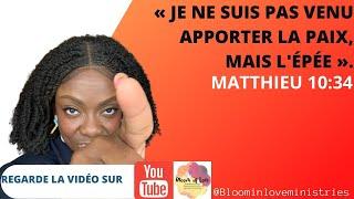 « Je ne suis pas venu apporter la paix mais l’épée. » Matthieu 10:34-39