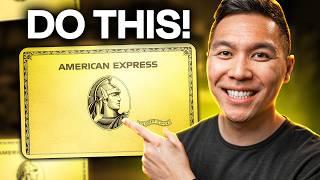 Amex Gold: 17 Things You MUST DO Now!