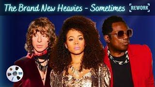 The Brand New Heavies - Sometimes (Rework by 2G4)