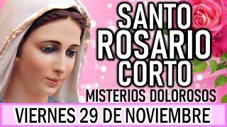 Santo Rosario Corto de hoy Viernes 29 de Noviembre Misterios Dolorosos  Rosario a la Virgen María