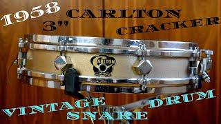 Vintage Snare Drum: 1958 Carlton Cracker