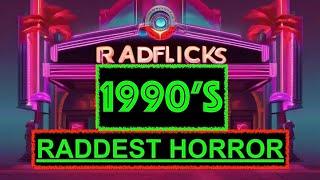 1990's Best Horror and Suspense Movies : Radflicks 1990 - '99 Ranked