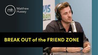 How to Break Out of the Friend Zone
