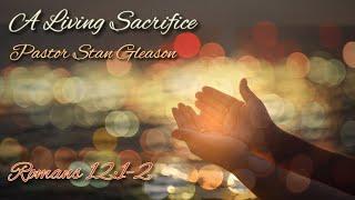 A Living Sacrifice | Pastor Stan Gleason