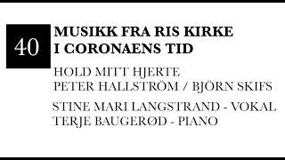 Hold mitt hjerte - Stine Mari Langstrand & Terje Baugerød - Ris kirke i Coronaens tid - Del 40