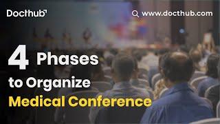 4 Phases to Organize Medical Conference | How to Plan an Healthcare Event