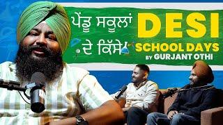 Desi School Days | ਪੇਂਡੂ ਸਕੂਲਾਂ ਦੇ ਕਿੱਸੇ | Gurjant Othi | Major Media | Punjabi Podcast || EP-1