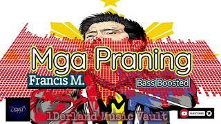 Mga Praning (Bass Boosted) - Francis M. Remix