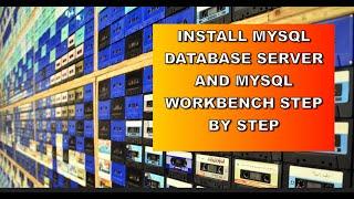 Install MySQL Database Server and MySQL WorkBench Step By Step