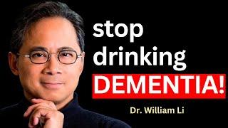 AVOID These 3 Drinks at All Costs! They Might Lead to DEMENTIA | Dr. William Li