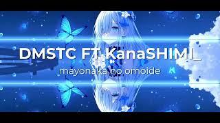 DMSTC ft KanaShimi  mayonaka no omoide#dmstc #kanaShimi_#kanashimi