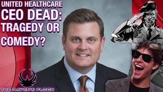 UnitedHealthcare CEO Dead: Tragedy Or Comedy? | The Raven's Flock