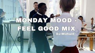 Monday Mood : Feel Good Mix | DJ-Wizhard | Vol 2