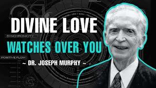 DIVINE LOVE WATCHES OVER YOU | MEDITATION PRAYER | DR. JOSEPH MURPHY