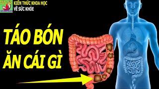 Bị táo bón ăn cái gì cho nhanh khỏi