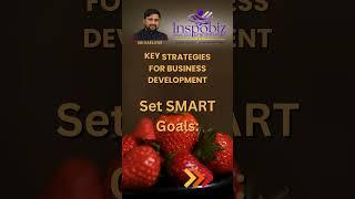 Key Strategies For Business Development 2 | Business Growth: Set Your SMART Goals | Ebi Kaeliyas