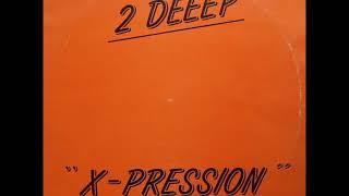 2 Deeep   X Pression Mob Mix