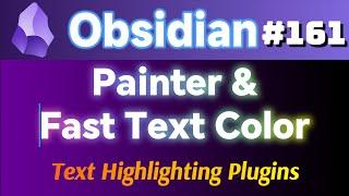 Obs161｜Obsidian 2024 New Highlight Text Options: Painter and Fast Text Color