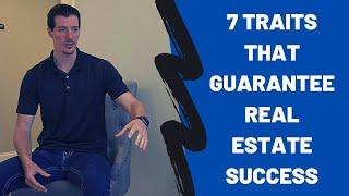 7 Traits That Guarantee Real Estate Success