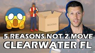 5 Reasons NOT TO Move To Clearwater Beach | Moving To Clearwater Beach