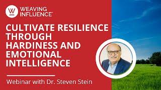 Cultivate Resilience Through Hardiness and Emotional Intelligence *Webinar* with Dr. Steven Stein