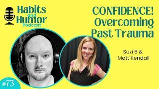 Confidence and Overcoming Past Trauma with Matt Kendall