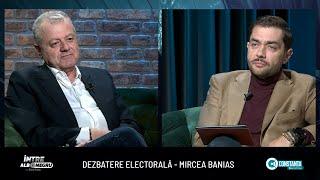 Dezbatere electorală - Mircea Banias, „Între alb și negru” cu Emil Tatu