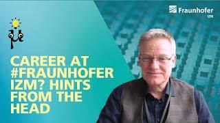 #µknowsbest I Career at #FraunhoferIZM? Hints from the Head